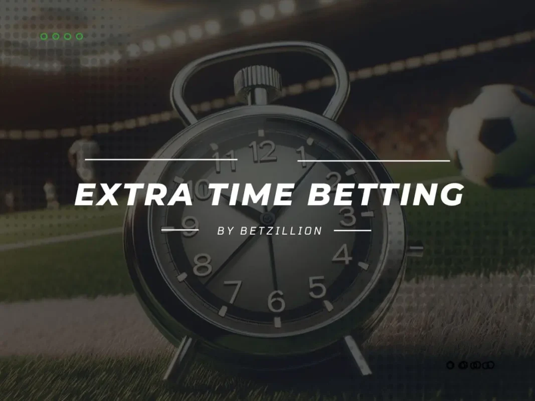 When to Apply Extra Time Bets